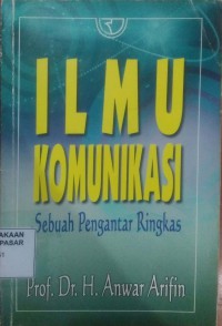 Image of Ilmu komunikasi : sebuah pengantar ringkas